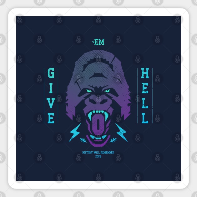 Give Them Hell Gorilla Edition Magnet by BadBox